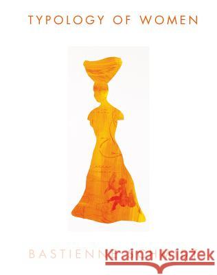 Bastienne Schmidt: Typology of Women Schmidt, Bastienne 9783868593884 Jovis