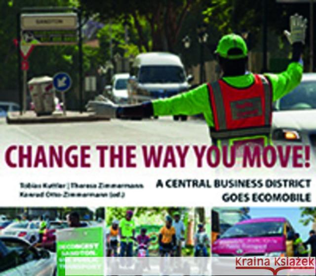 Change the Way You Move!: A Central Business District Goes Ecomobile Otto-Zimmermann, Konrad 9783868594249 Jovis