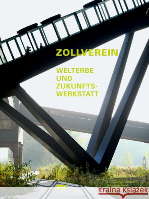 Zollverein: Welterbe Und Zukunftswerkstatt Stiftung Zollverein 9783868594768