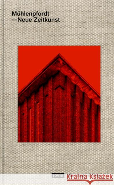 Mühlenpfordt - Neue Zeitkunst: Reformarchitektur Und Hochschullehre Gisbertz, Olaf 9783868594997