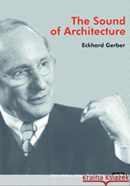 Eckhard Gerber: The Sound of Architecture Gerber, Eckhard 9783868595000 Jovis Verlag