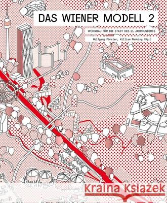 Das Wiener Modell 2: Wohnbau Für Die Stadt Des 21. Jahrhunderts Förster, Wolfgang 9783868595611