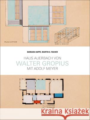 Haus Auerbach Von Walter Gropius: Mit Adolf Meyer Happe, Barbara 9783868595642 Jovis