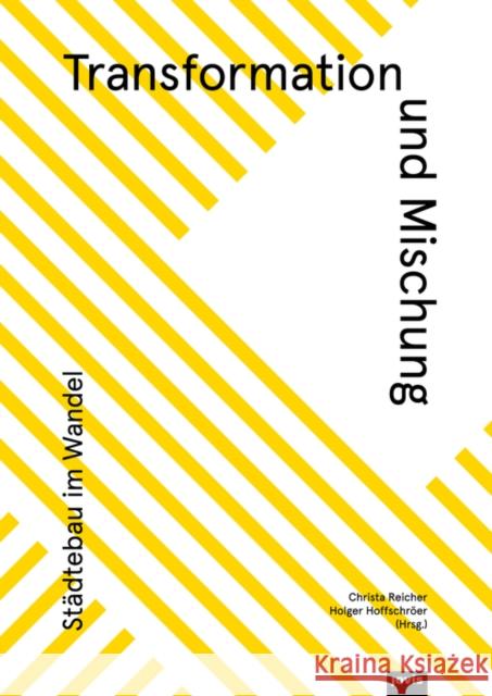 Transformation Und Mischung: Städtebau Für Den Strukturwandel Rha Reicher Haase Associierte Gmbh 9783868595659 Jovis Verlag