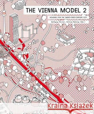 The Vienna Model 2: Housing for the City of the 21st Century Förster, Wolfgang 9783868595765 Jovis Verlag