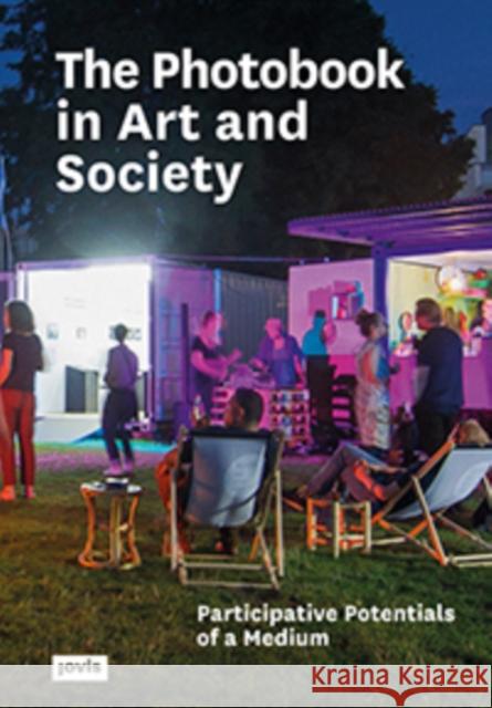 The Photobook in Art and Society: Participative Potentials of a Medium Gilberger, Ruth 9783868595949 Jovis Verlag