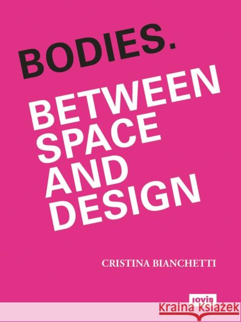 Bodies: Between Space and Design  9783868596304 Jovis Verlag