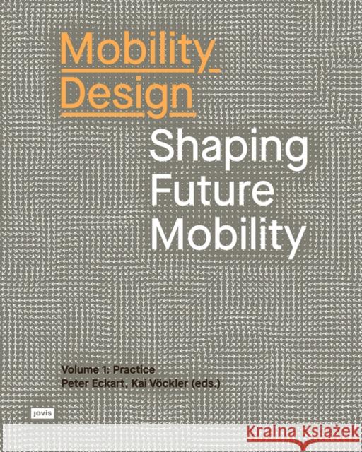 Mobility Design: Shaping Future Mobility V Peter Eckart 9783868596458