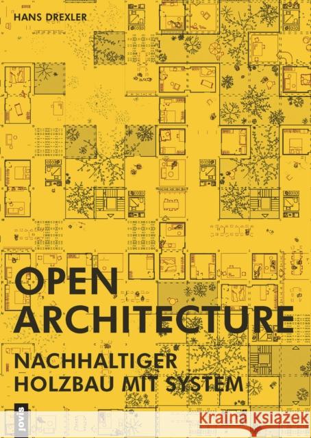 Open Architecture: Nachhaltiger Holzbau Mit System Hans Drexler 9783868596816 Jovis Verlag