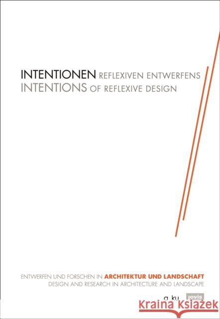 Intentionen Reflexiven Entwerfens: Entwerfen Und Forschen in Architektur Und Landschaft Margitta Buchert 9783868596960 Jovis Verlag