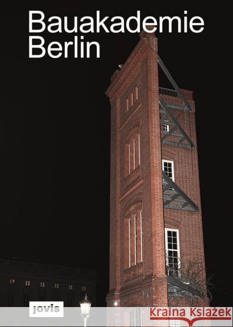 Bauakademie Berlin Raumgestaltung Und Entwerfen Tu Vienna   Wilfried Kuehn Franz Kamer 9783868597011 Jovis Verlag