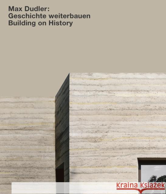 Max Dudler. Geschichte Weiterbauen / Building on History Alexander Bonte 9783868597295 Jovis Verlag