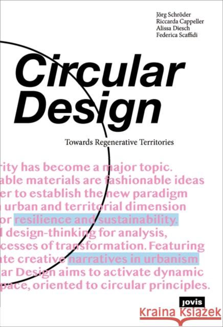 Circular Design: Towards Regenerative Territories Schr Alissa Diesch Riccarda Cappeller 9783868597455 Jovis Verlag