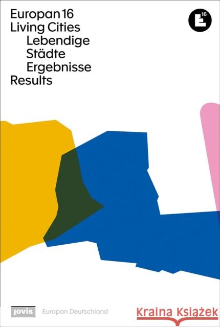 Europan 16: Lebendige Städte / Living Cities: Ergebnisse / Results Zareh, Vesta Nele 9783868597615 Jovis Verlag