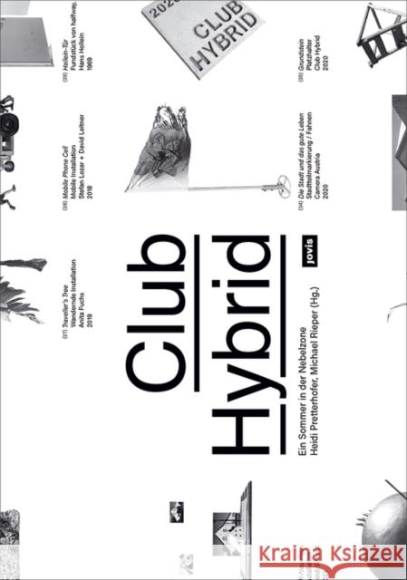 Club Hybrid: Ein Sommer in der Nebelzone Heidi Pretterhofer, Michael Rieper 9783868597684 De Gruyter (JL)