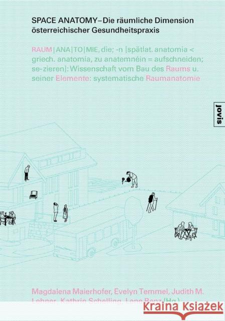 Space Anatomy Evelyn Temmel, Judith M. Lehner, Kathrin Schelling 9783868597707 De Gruyter (JL)