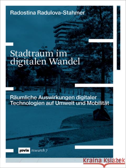 Stadtraum im digitalen Wandel Radostina Radulova-Stahmer 9783868597714 JOVIS Verlag