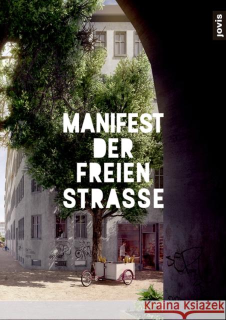 Manifest der freien Straße Allianz der freien Straße 9783868597745 De Gruyter (JL)