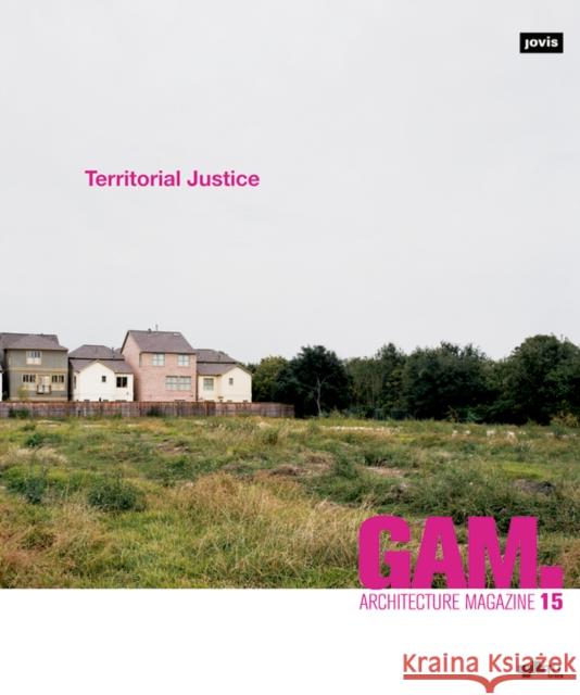 Gam.15: Territorial Justice Gethmann, Daniel 9783868598551 Jovis Verlag