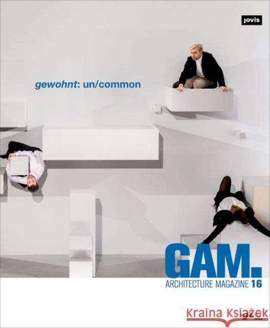 Gam.16: Gewohnt: Un/Common Gethmann, Daniel 9783868598568 Jovis