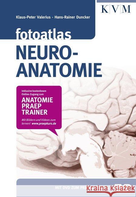Fotoatlas Neuroanatomie, m. DVD : Inklusive Online-Zugang zum Anatomie-Praep-Trainer. Mit Bildern und Videos zum Lernen! Valerius, Klaus-Peter; Duncker, Hans-Rainer 9783868672763