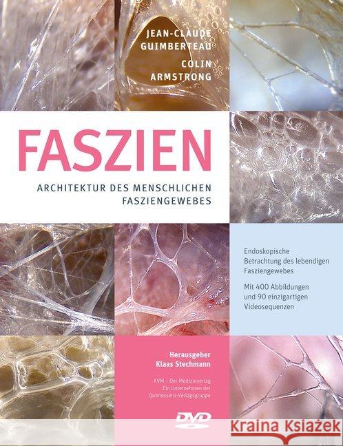 Faszien, m. DVD : Architektur des menschlichen Fasziengewebes. Endoskopische Betrachtung des lebendigen Fasziengewebes Guimberteau, Jean-Claude; Armstrong, Collin 9783868673180