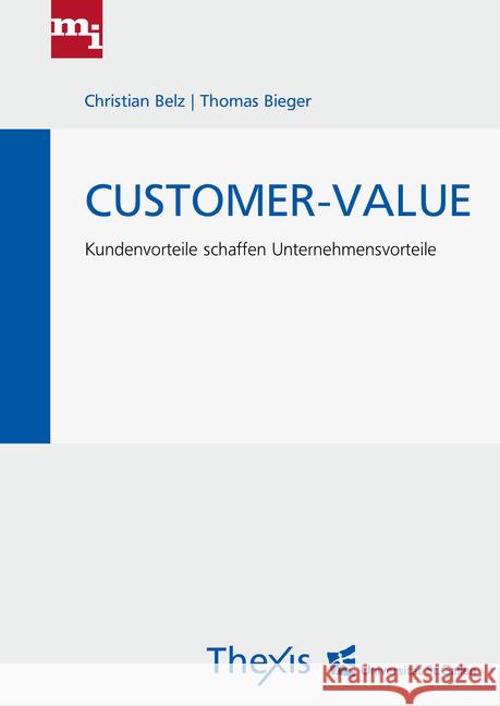 Customer-Value Belz, Christian, Bieger, Thomas 9783868801576