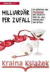 Milliardär per Zufall : Die Gründung von Facebook The Social Network Mezrich, Ben Limper, Max  9783868812176 Redline Wirtschaftsverlag