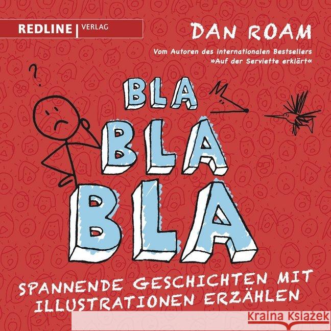 Bla Bla Bla : Spannende Geschichten mit Illustrationen erzählen Roam, Dan 9783868813340 Redline Verlag