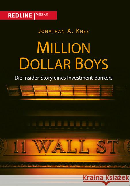 Million Dollar Boys : Die Insider-Story eines Investment-Bankers Knee, Jonathan A. 9783868813760