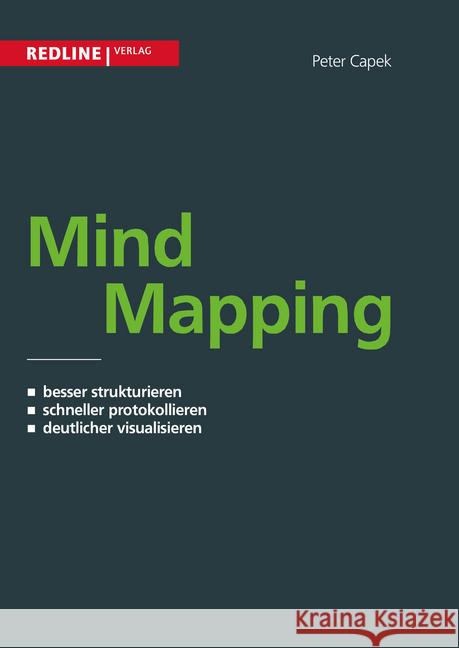 Mind Mapping : Besser strukturieren. Schneller protokollieren. Deutlicher visualisieren Capek, Peter 9783868813838 Redline Verlag