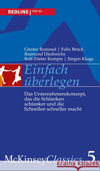 Einfach überlegen : Das Unternehmenskonzept, das die Schlanken schlank und die Schnellen schnell macht Kluge, Jürgen; Rommel, Günther; Brück, Felix 9783868814378