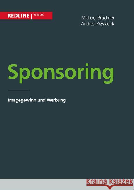 Sponsoring : Imagegewinn und Werbung Brückner, Michael 9783868814699