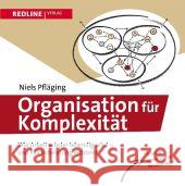 Organisation für Komplexität : Wie Arbeit wieder lebendig wird - und Höchstleistung entsteht Pfläging, Niels 9783868815702 Redline Wirtschaftsverlag