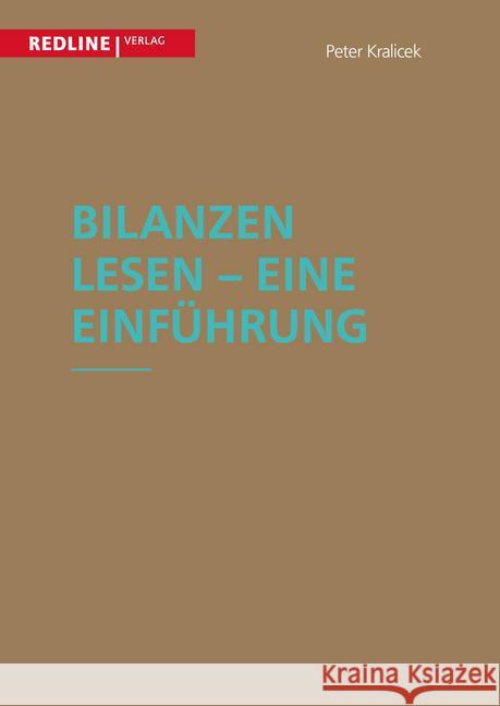 Bilanzen lesen - Eine Einführung : Keine Angst vor Kennzahlen Kralicek, Peter 9783868816310 Redline Verlag