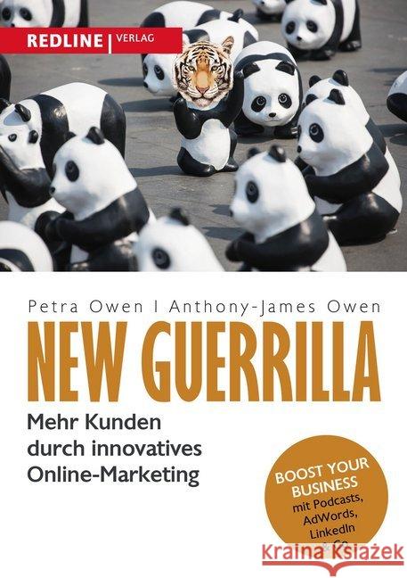 New Guerrilla : Mehr Kunden durch innovatives Online-Marketing. Boost your businerss mit Podcasts, AdWords, Linkedin & Co. Owen, Petra; Owen, Anthony-James 9783868816396