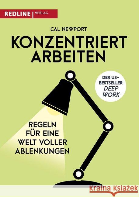 Konzentriert arbeiten : Regeln für eine Welt voller Ablenkungen Newport, Cal 9783868816570 Redline Verlag