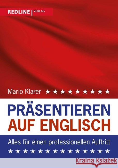 Präsentieren auf Englisch : Alles für einen professionellen Auftritt Klarer, Mario 9783868816655 Redline Verlag