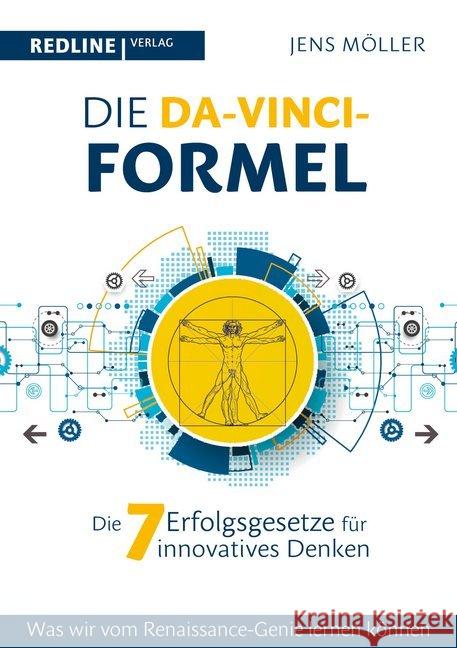 Die Da-Vinci-Formel : Die sieben Erfolgsgesetze für innovatives Denken. Was wir vom Renaissance-Genie lernen können Möller, Jens 9783868817096