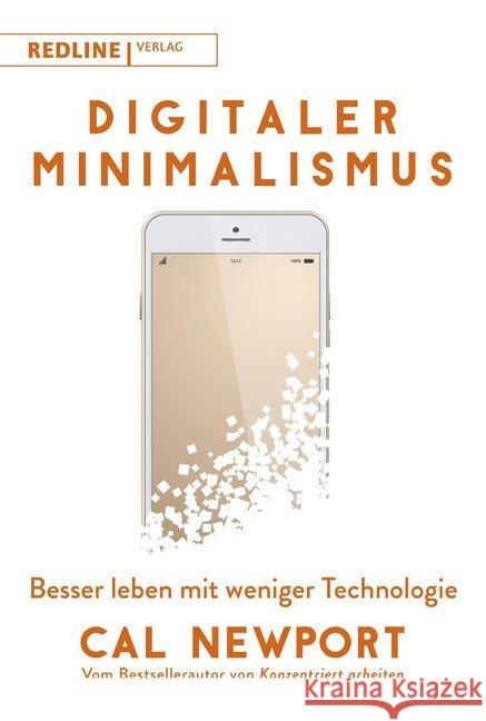 Digitaler Minimalismus : Besser leben mit weniger Technologie Newport, Cal 9783868817256 Redline Verlag