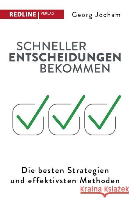 Schneller Entscheidungen bekommen : Die besten Strategien und effektivsten Methoden Jocham, Georg 9783868817577