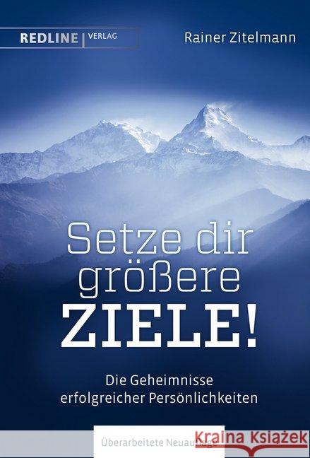 Setze dir größere Ziele! : Die Geheimnisse erfolgreicher Persönlichkeiten Zitelmann, Rainer 9783868817805 Redline Verlag
