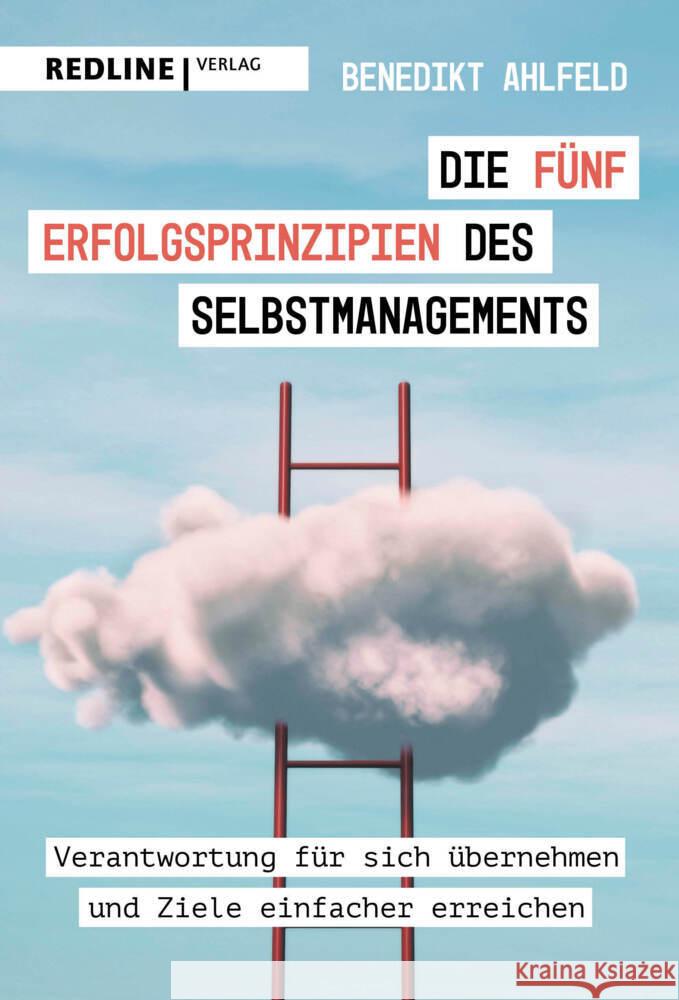 Die fünf Erfolgsprinzipien des Selbstmanagements Ahlfeld, Benedikt 9783868818505