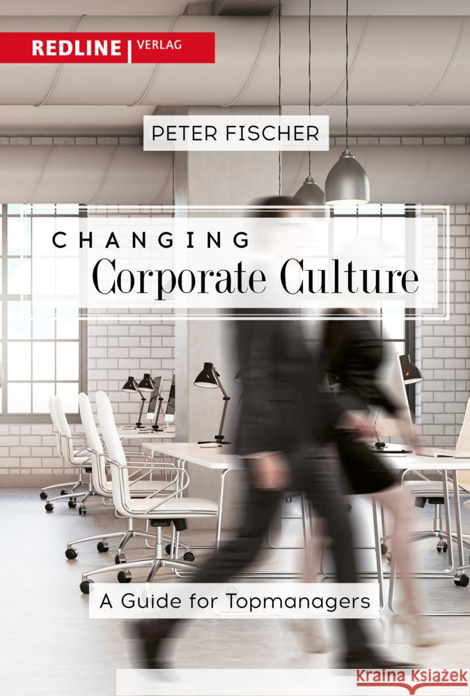 Changing Corporate Culture Fischer, Peter 9783868818888