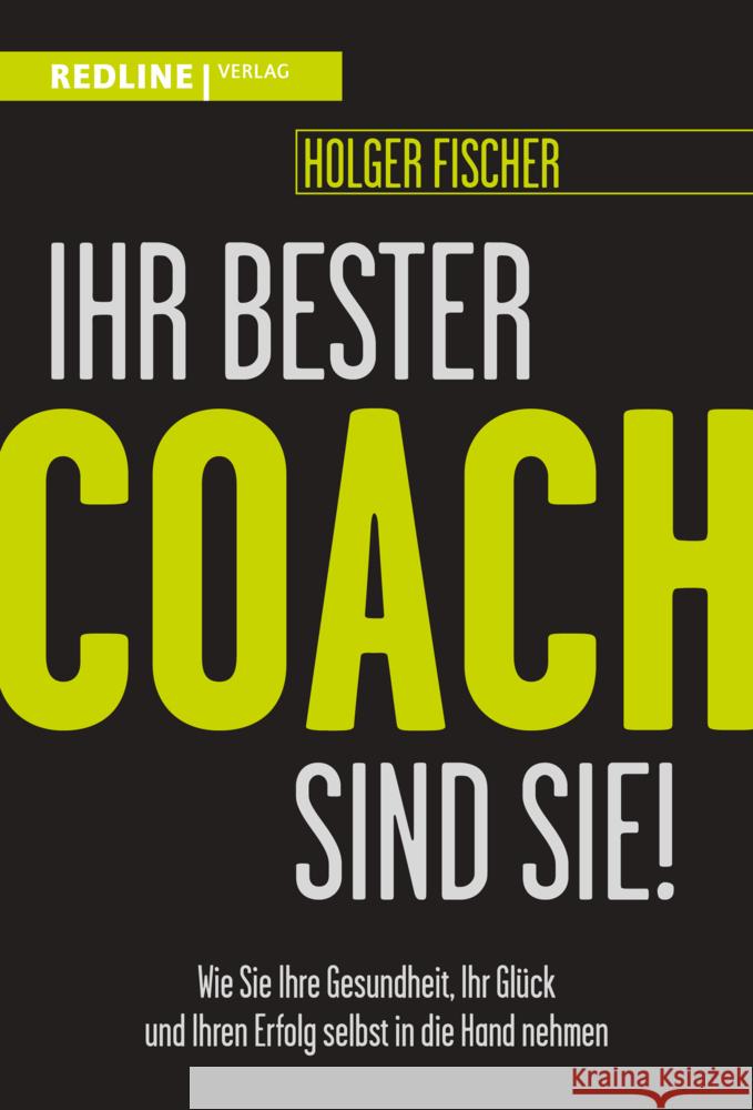 Ihr bester Coach sind Sie! Fischer, Holger 9783868819182 Redline Verlag