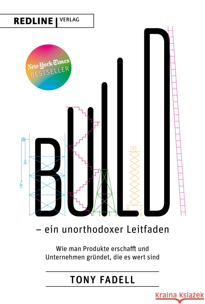 Build - ein unorthodoxer Leitfaden Fadell, Tony 9783868819342 Redline Verlag