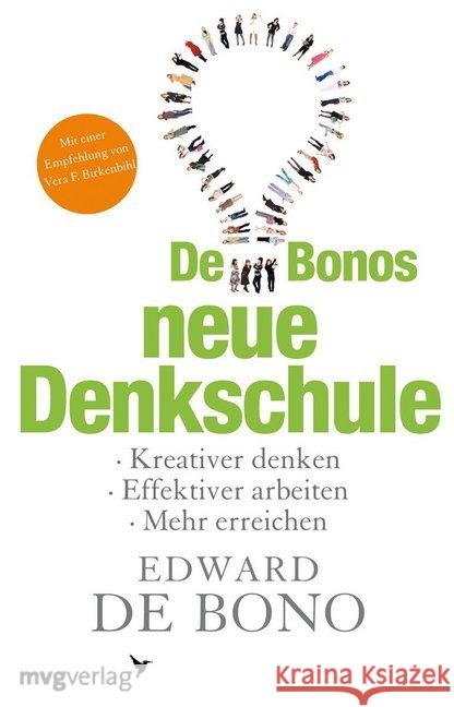 De Bonos neue Denkschule : Kreativer Denken, effektiver arbeiten, mehr erreichen. Mit einer Empfehlung von Vera F. Birkenbihl De Bono, Edward Rometsch, Martin    9783868822151 Moderne Verlagsges. MVG
