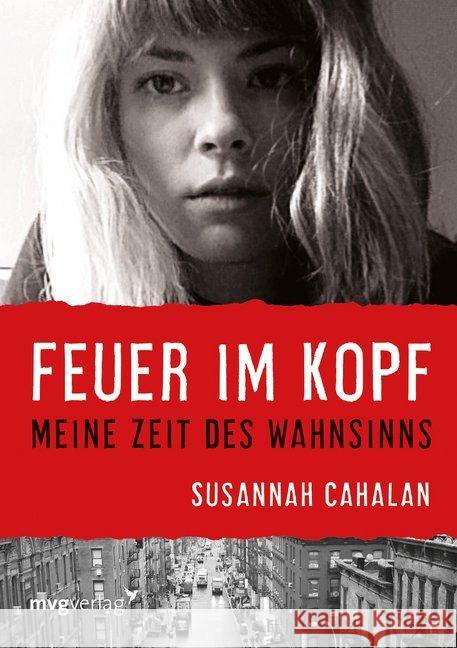 Feuer im Kopf : Meine Zeit des Wahnsinns Cahalan, Susannah 9783868824674 mvg Verlag