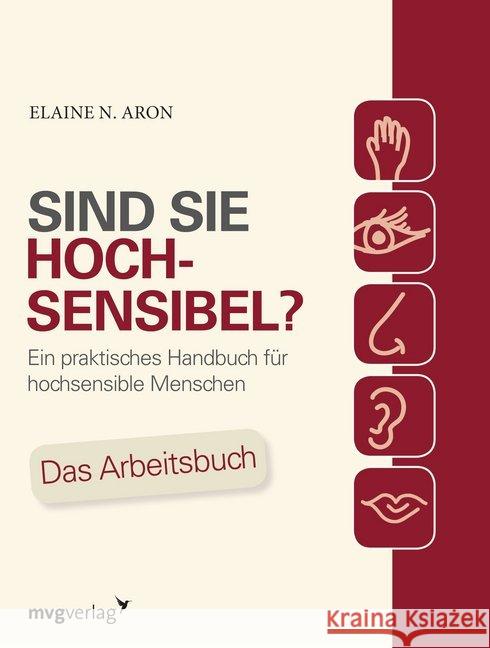 Sind Sie hochsensibel? : Ein praktisches Handbuch für hochsensible Menschen. Das Arbeitsbuch Aron, Elaine N. 9783868825077