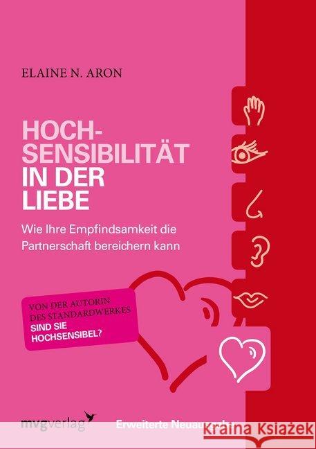 Hochsensibilität in der Liebe : Wie Ihre Empfindsamkeit die Partnerschaft bereichern kann Aron, Elaine N. 9783868825572 mvg Verlag